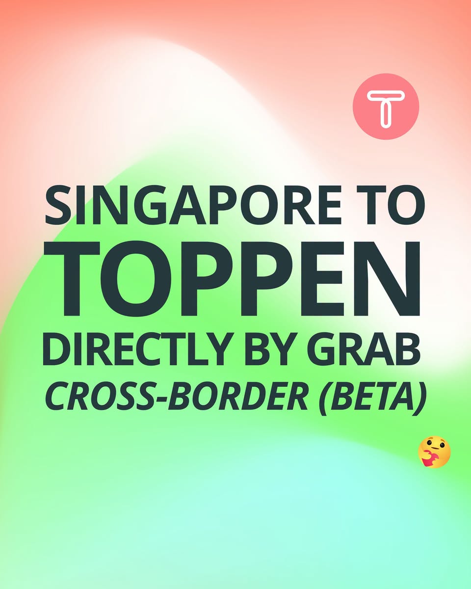 Book Direct Grab Cross-Border Rides from Singapore to TOPPEN