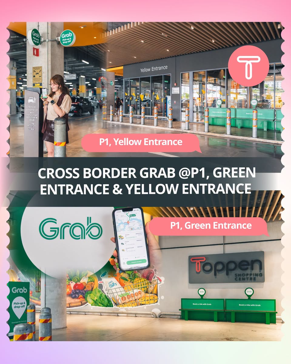 Grab cross-border pick-up and drop-off at Toppen P1 entrances